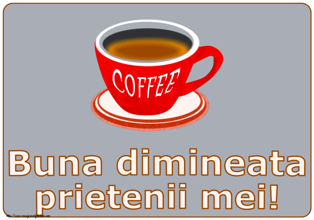 Felicitari de buna dimineata - ☕ Buna dimineata prietenii mei! ~ cană de cafea roșie - mesajeurarifelicitari.com