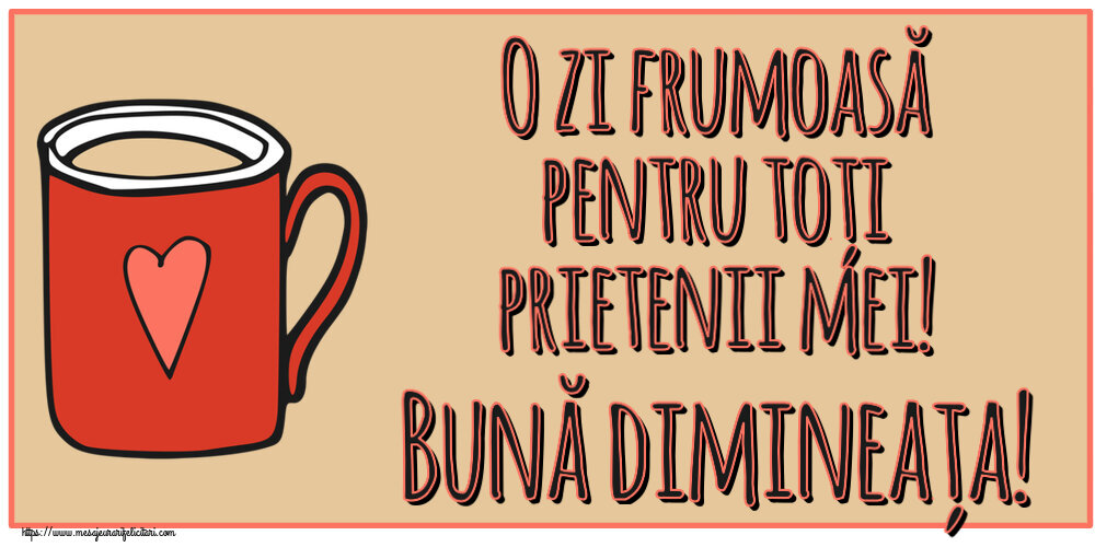 Buna dimineata O zi frumoasă pentru toți prietenii mei! Bună dimineața! ~ cană de cafea roșie cu inimă