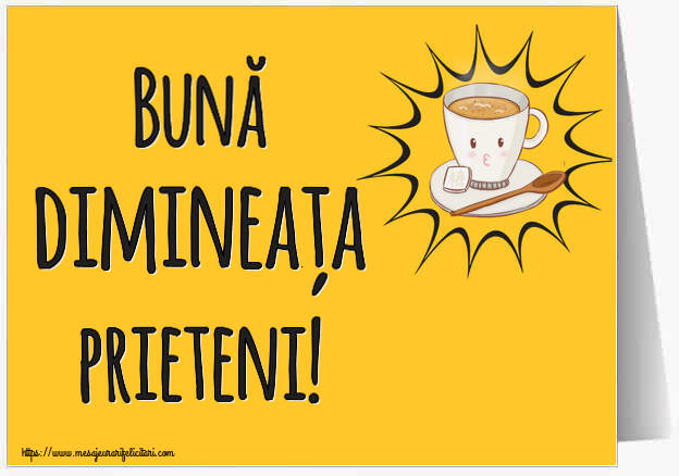 Buna dimineata Bună dimineața prieteni! ~ cană de cafea pe fundal galben