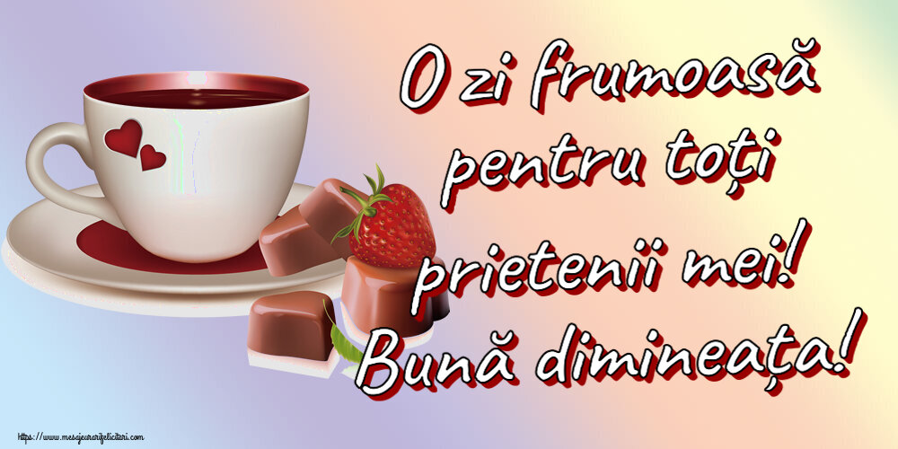 O zi frumoasă pentru toți prietenii mei! Bună dimineața! ~ cafea cu bomboane din dragoste