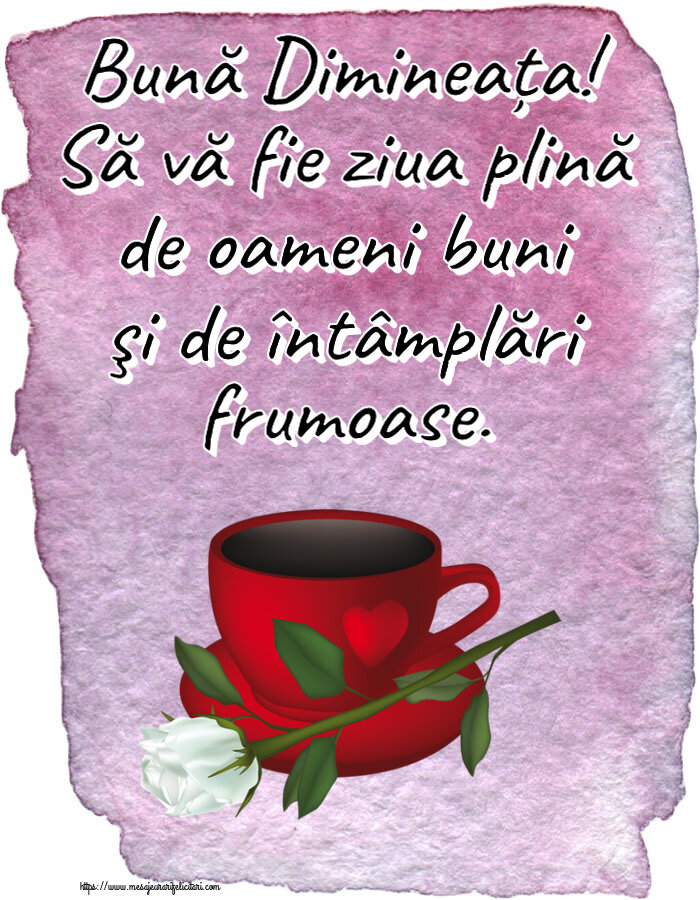Bună Dimineața! Să vă fie ziua plină de oameni buni şi de întâmplări frumoase. ~ cafea și un trandafir alb