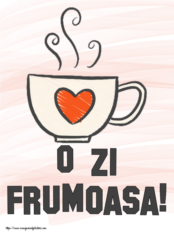 Felicitari de buna dimineata - ☕ O zi frumoasa! ~ cană de cafea cu inimă - mesajeurarifelicitari.com
