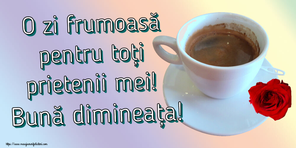 Felicitari de buna dimineata - ☕ O zi frumoasă pentru toți prietenii mei! Bună dimineața! ~ cafea și trandafir - mesajeurarifelicitari.com