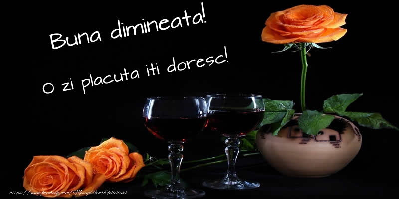 Felicitari de buna dimineata - Buna dimineata! O zi placuta iti doresc! - mesajeurarifelicitari.com