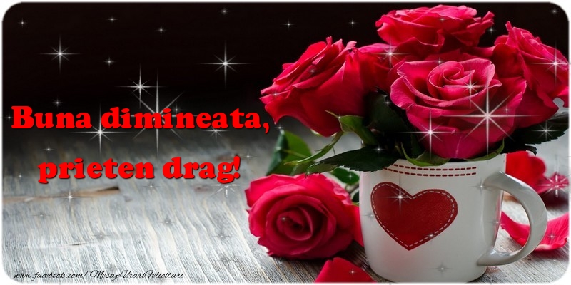 Buna dimineata, prieten drag!