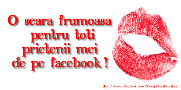 Felicitari de buna seara - O seara frumoasa pentru toti prietenii mei de pe facebook! - mesajeurarifelicitari.com