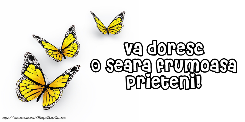 Va doresc O seara frumoasa prieteni!