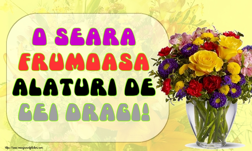 O seara frumoasa alaturi de cei dragi!