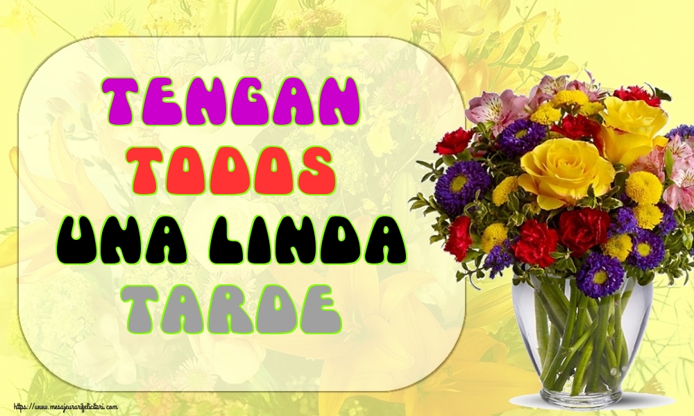 Felicitari de buna seara in Spaniola - Tengan todos una linda tarde