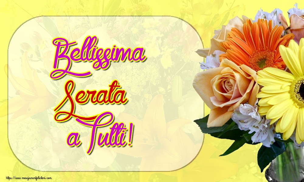 Felicitari de buna seara in Italiana - Bellissima Serata a Tutti!