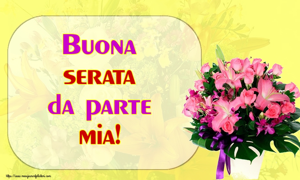 Felicitari de buna seara in Italiana - Buona serata da parte mia!