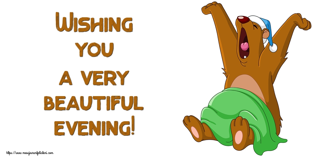Felicitari de buna seara in Engleza - Wishing you a very beautiful evening!