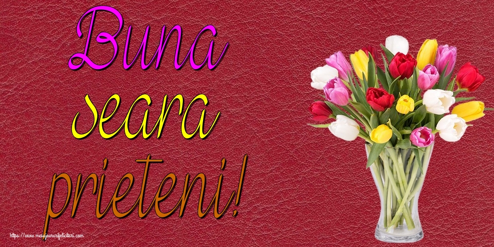 Buna seara prieteni!