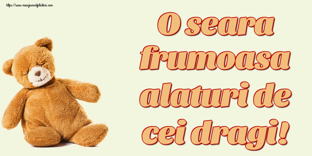 O seara frumoasa alaturi de cei dragi!