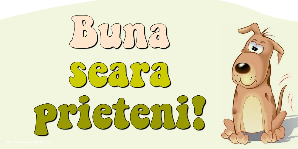 Buna seara prieteni!