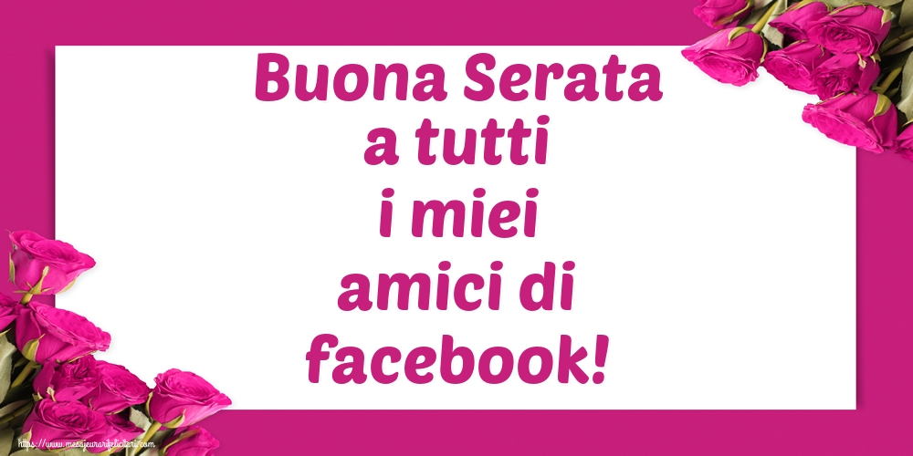 Felicitari de buna seara in Italiana - Buona Serata a tutti i miei amici di facebook!