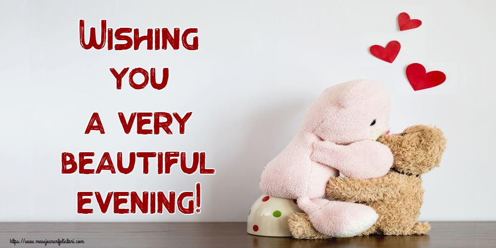 Felicitari de buna seara in Engleza - Wishing you a very beautiful evening!