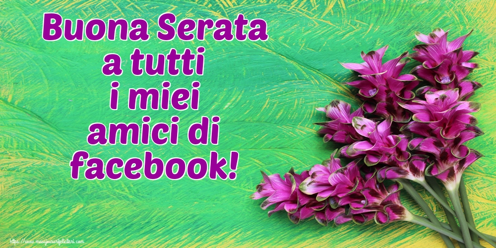 Felicitari de buna seara in Italiana - Buona Serata a tutti i miei amici di facebook!