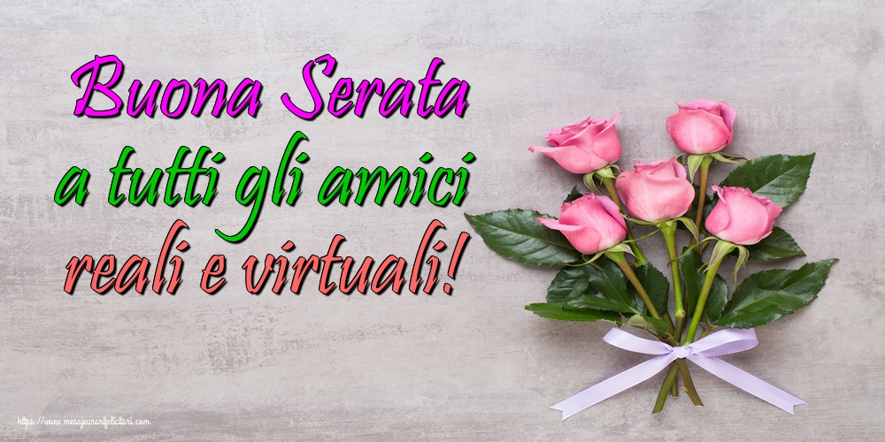 Felicitari de buna seara in Italiana - Buona Serata a tutti gli amici reali e virtuali!