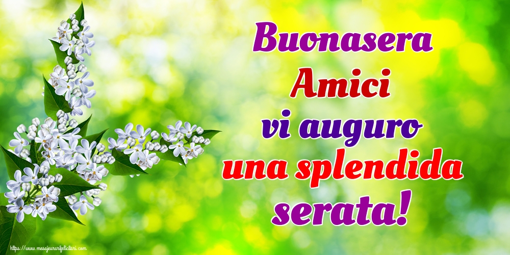 Felicitari de buna seara in Italiana - Buonasera Amici vi auguro una splendida serata!