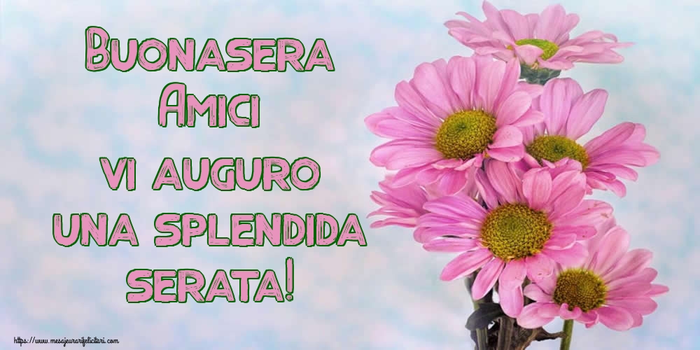 Felicitari de buna seara in Italiana - Buonasera Amici vi auguro una splendida serata!