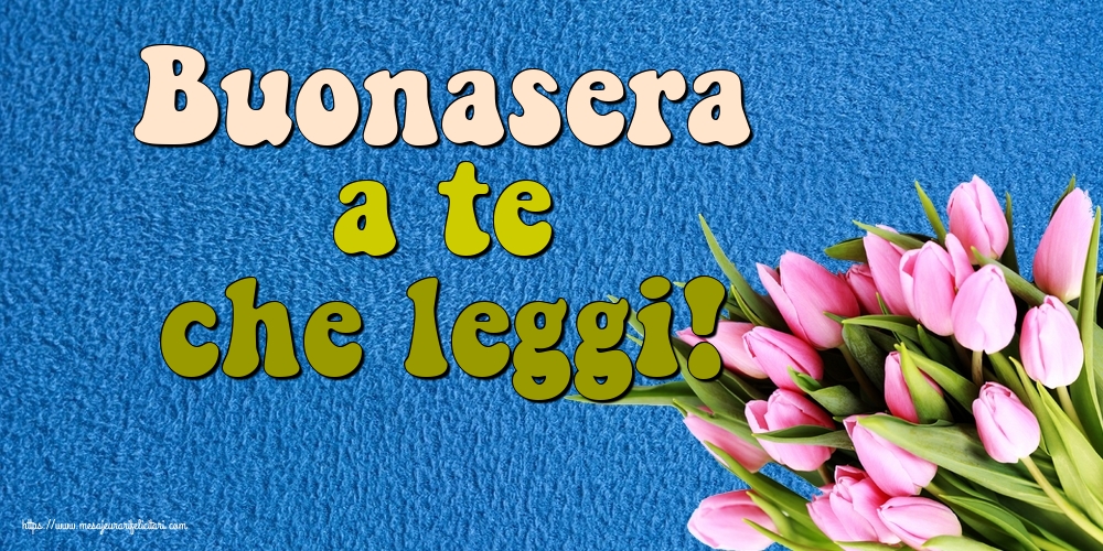 Felicitari de buna seara in Italiana - Buonasera a te che leggi!