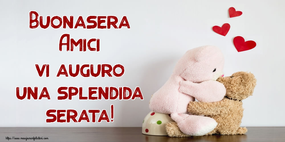 Felicitari de buna seara in Italiana - Buonasera Amici vi auguro una splendida serata!