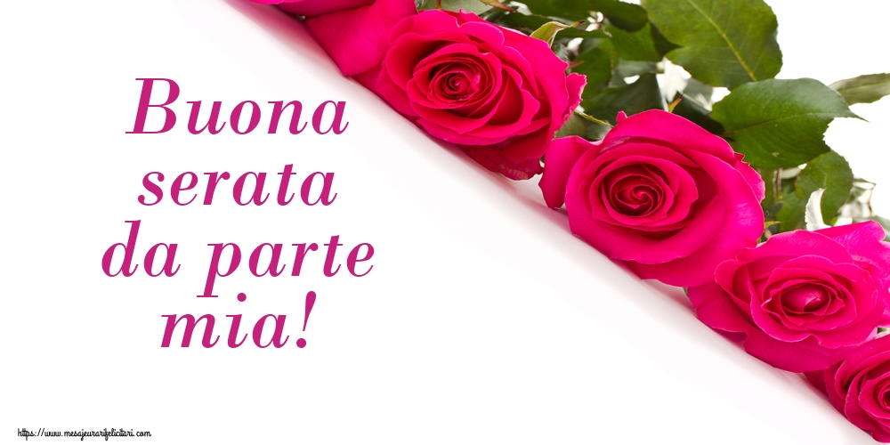 Felicitari de buna seara in Italiana - Buona serata da parte mia!