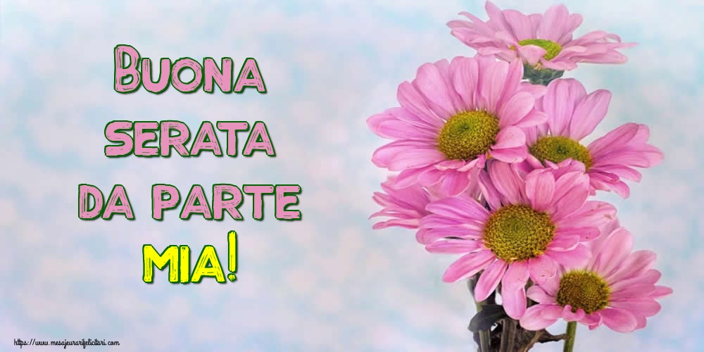 Felicitari de buna seara in Italiana - Buona serata da parte mia!