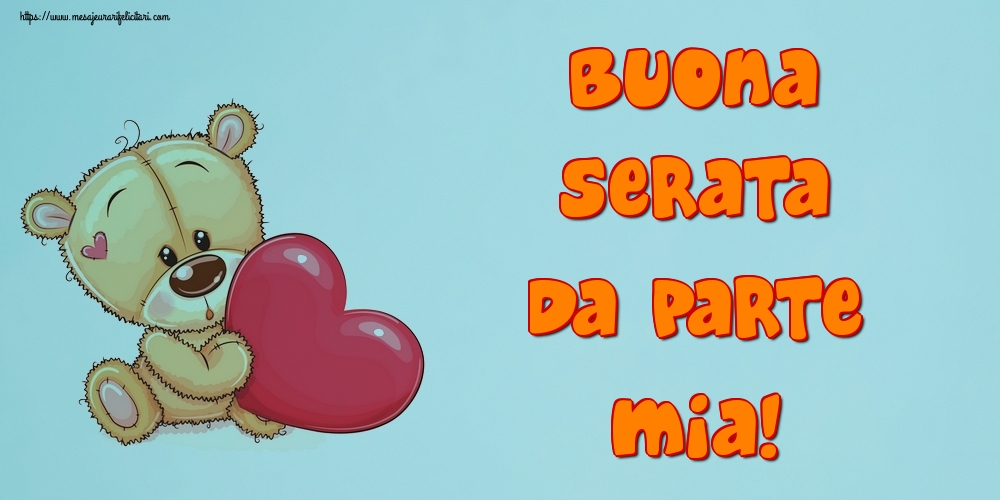 Felicitari de buna seara in Italiana - Buona serata da parte mia!