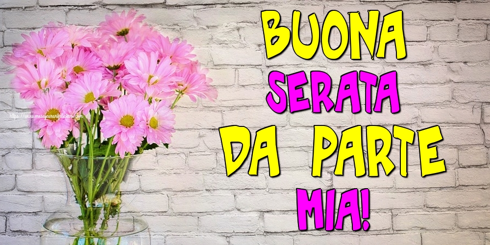 Felicitari de buna seara in Italiana - Buona serata da parte mia!