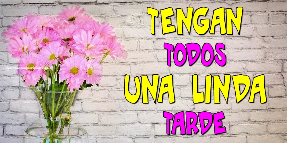 Felicitari de buna seara in Spaniola - Tengan todos una linda tarde