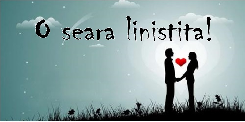 O seara linisita!