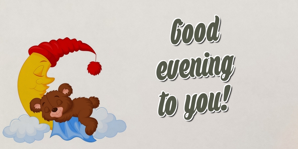 Felicitari de buna seara in Engleza - Good evening to you! - mesajeurarifelicitari.com
