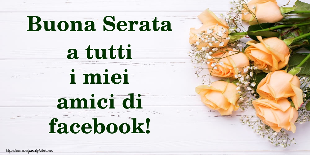 Felicitari de buna seara in Italiana - Buona Serata a tutti i miei amici di facebook!