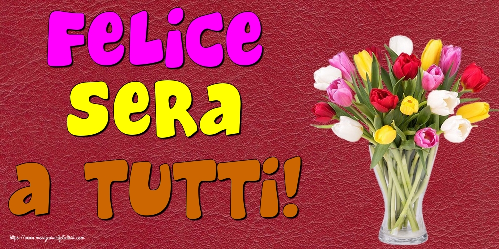 Felicitari de buna seara in Italiana - Felice Sera a tutti!