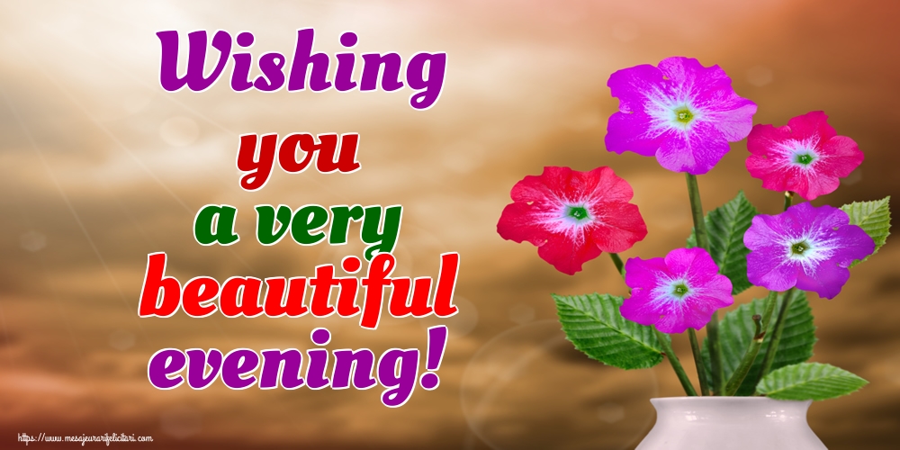 Felicitari de buna seara in Engleza - Wishing you a very beautiful evening!