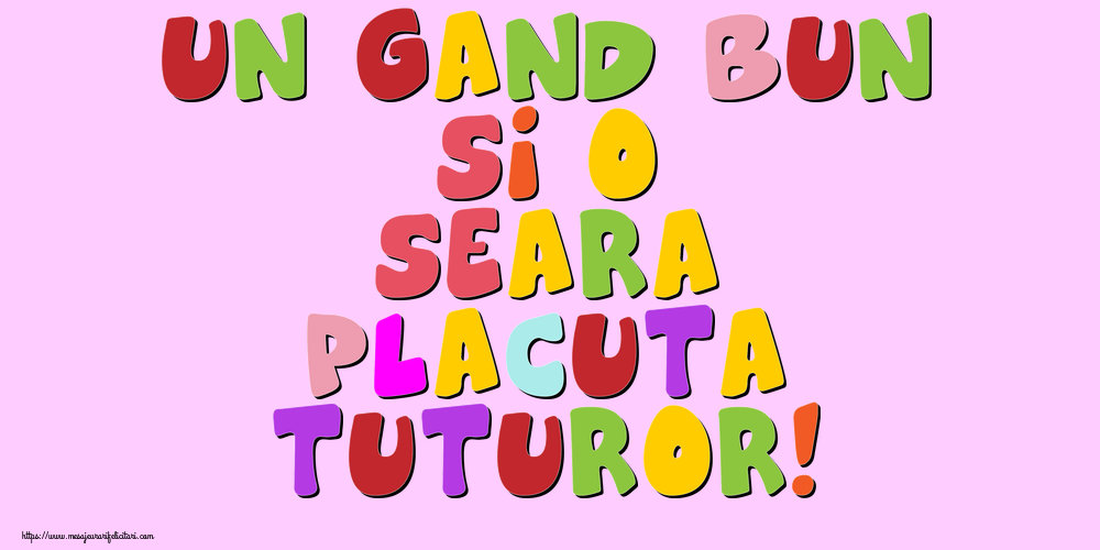 Felicitari de buna seara - Un gand bun si o seara placuta tuturor! - mesajeurarifelicitari.com