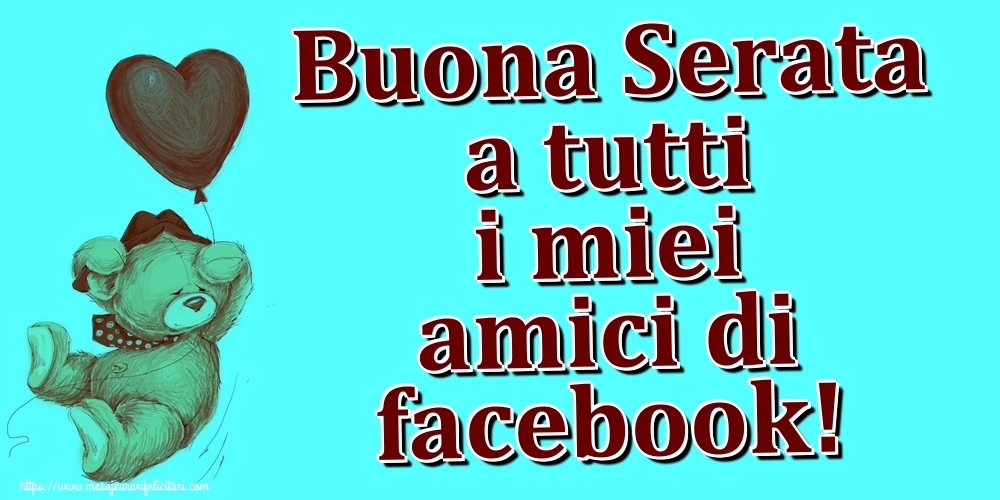 Felicitari de buna seara in Italiana - Buona Serata a tutti i miei amici di facebook!