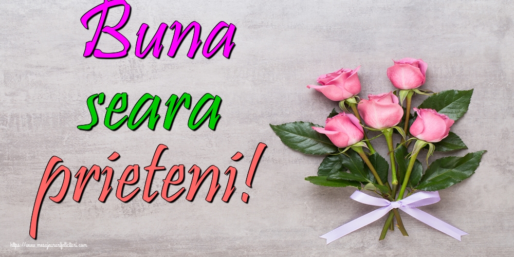 Buna seara prieteni!