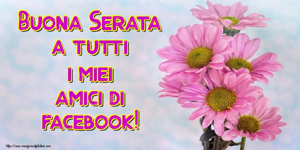Felicitari de buna seara in Italiana - Buona Serata a tutti i miei amici di facebook!