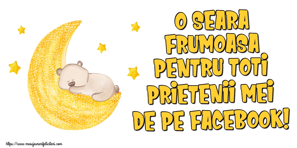 O seara frumoasa pentru toti prietenii mei de pe facebook!