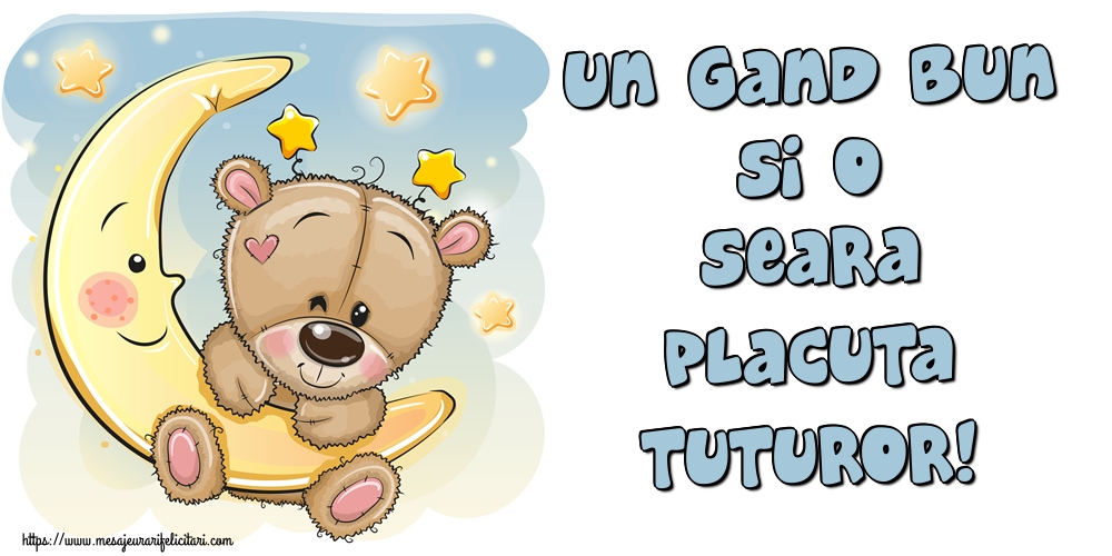 Un gand bun si o seara placuta tuturor!