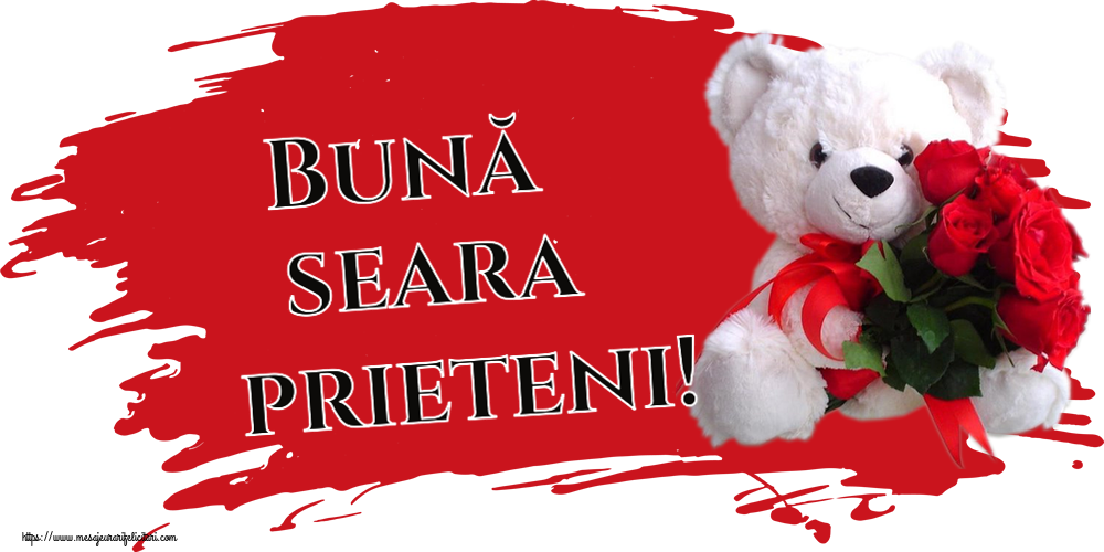 Felicitari de buna seara - Bună seara prieteni! ~ ursulet alb cu trandafiri rosii - mesajeurarifelicitari.com