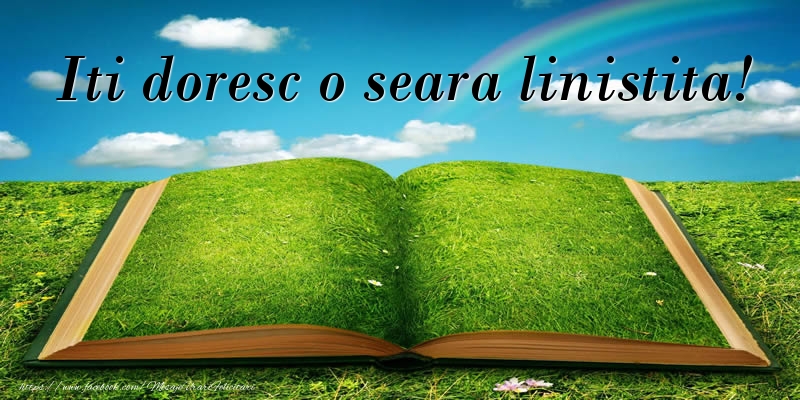 Iti doresc o seara linistita!