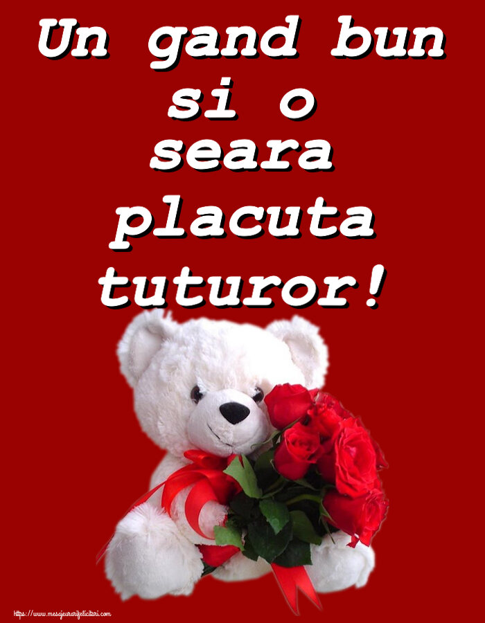 Felicitari de buna seara - Un gand bun si o seara placuta tuturor! ~ ursulet alb cu trandafiri rosii - mesajeurarifelicitari.com