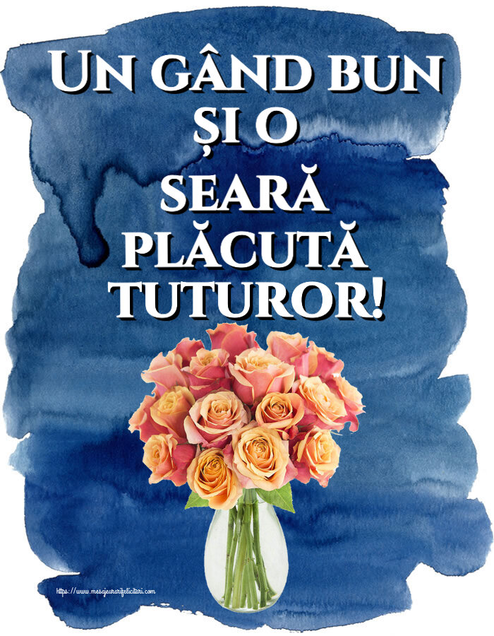 Felicitari de buna seara - Un gând bun și o seară plăcută tuturor! ~ vază cu trandafiri - mesajeurarifelicitari.com