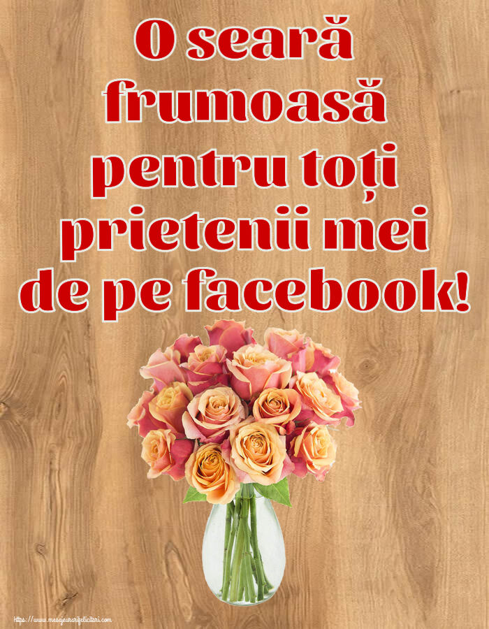 Buna seara O seară frumoasă pentru toți prietenii mei de pe facebook! ~ vază cu trandafiri