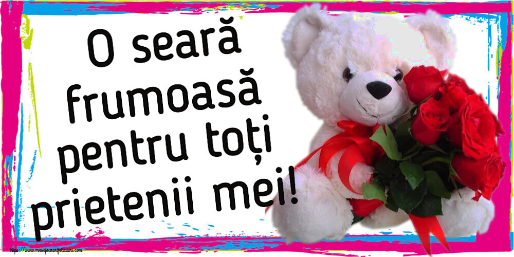 Felicitari de buna seara - O seară frumoasă pentru toți prietenii mei! ~ ursulet alb cu trandafiri rosii - mesajeurarifelicitari.com