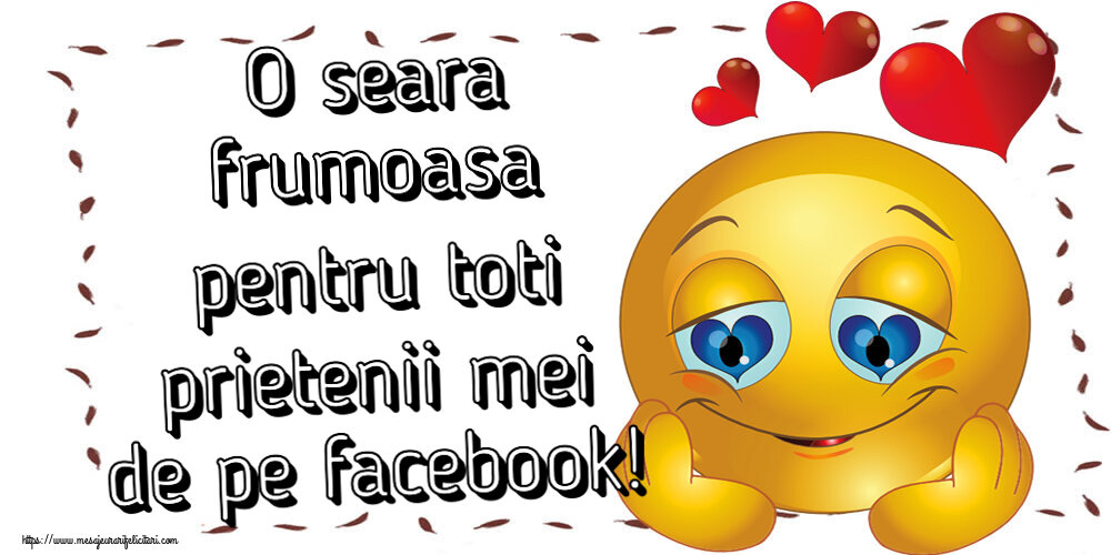 Buna seara O seara frumoasa pentru toti prietenii mei de pe facebook! ~ emoticoana Love